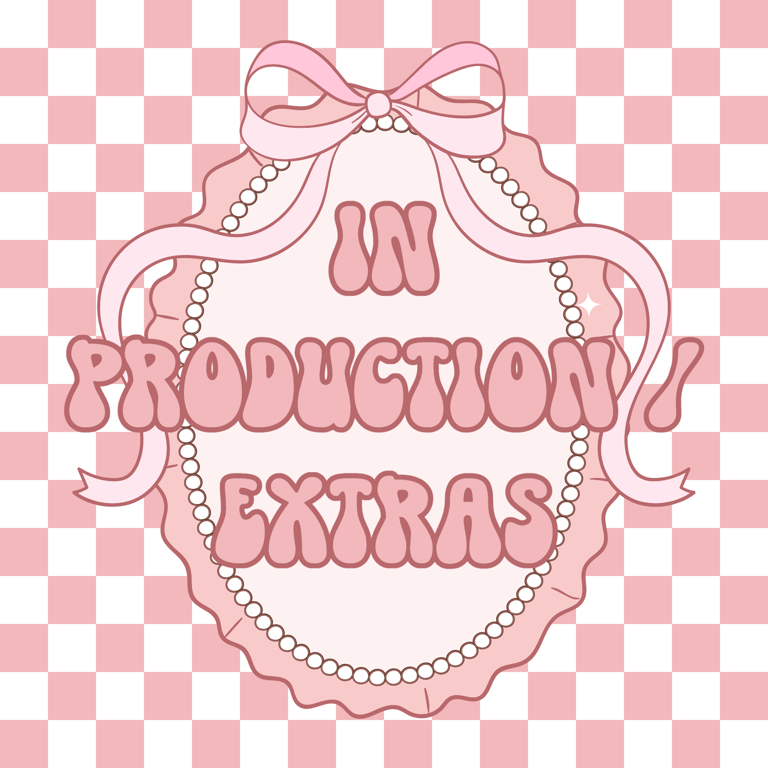 In production- extras