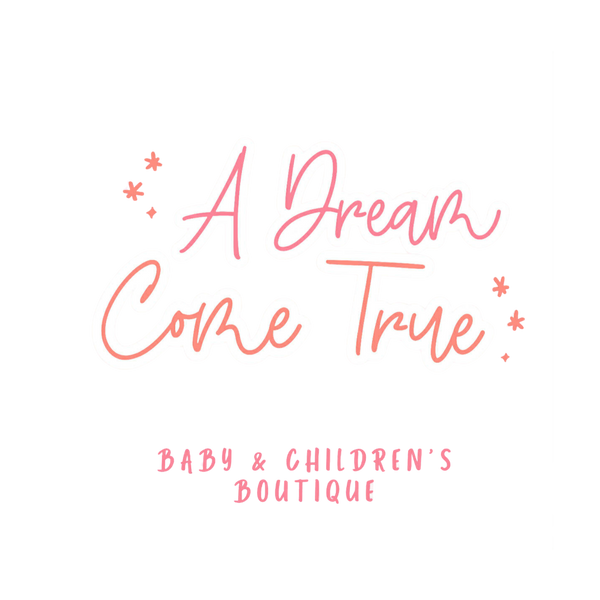 A Dream Come True Baby & Children’s Boutique, LLC